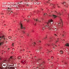 HoneyMel : Sip Into Something Soft 03 Décembre 2024