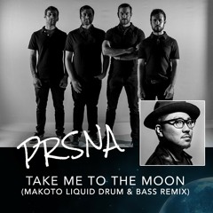 PRSNA - Take Me To The Moon (Makoto Remix)