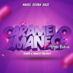 Anuel AA Ft. Ozuna Y Haze - Caramelo Vs Amanece (DjNev & Minost Project Hype Remix)