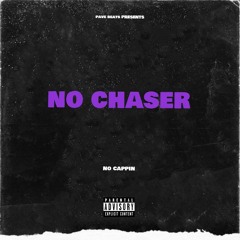 NoCappin'-No Chaser