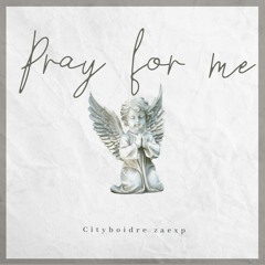 Cityboidre - Pray For Me