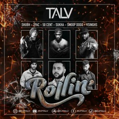 ROLLIN' (ft. Sukha, 50 Cent, Shubh, 2Pac & More) | DJ Talv |