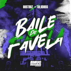 TALKBOSS & AUSTROZ - Baile De Favela (Original Mix)