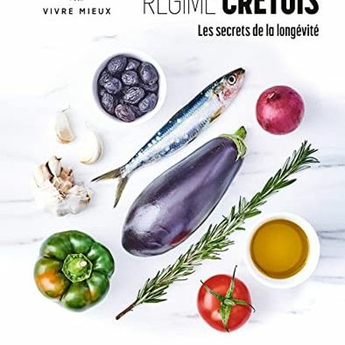 [Télécharger le livre] Régime crétois : Les secrets de la longévité (Manger mieux pour vivre m