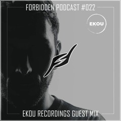 Forbidden Podcast #022 - EKOU Recordings Guest Mix