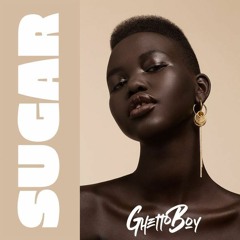Ghetto Boy - Sugar (Addsomeluv Remix) FREE DL
