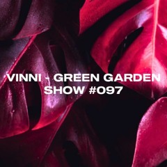 VINNI- GREEN GARDEN SHOW #097
