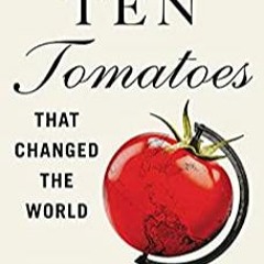 Download In #PDF Ten Tomatoes that Changed the World [PDFEPub]