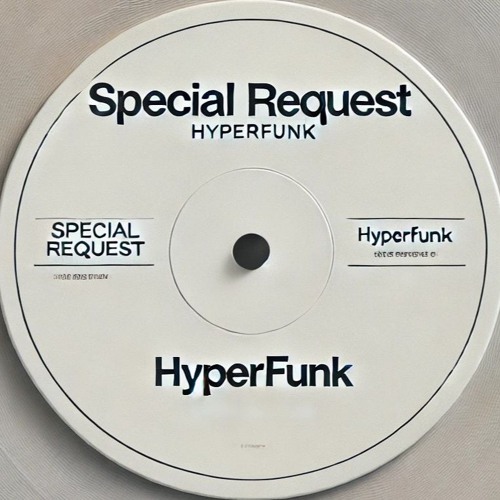 SPECIAL REQUEST - HYPERFUNK (FREE DOWNLOAD)