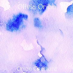 Olivia Orion - Orion Overture