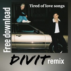 Tired of love songs remix.  ( prod by moinak.0_0)