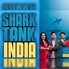 Shark Tank India  A Startup's Launchpad