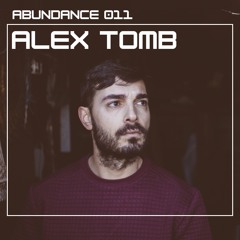 ABUNDANCE 011 - ALEX TOMB
