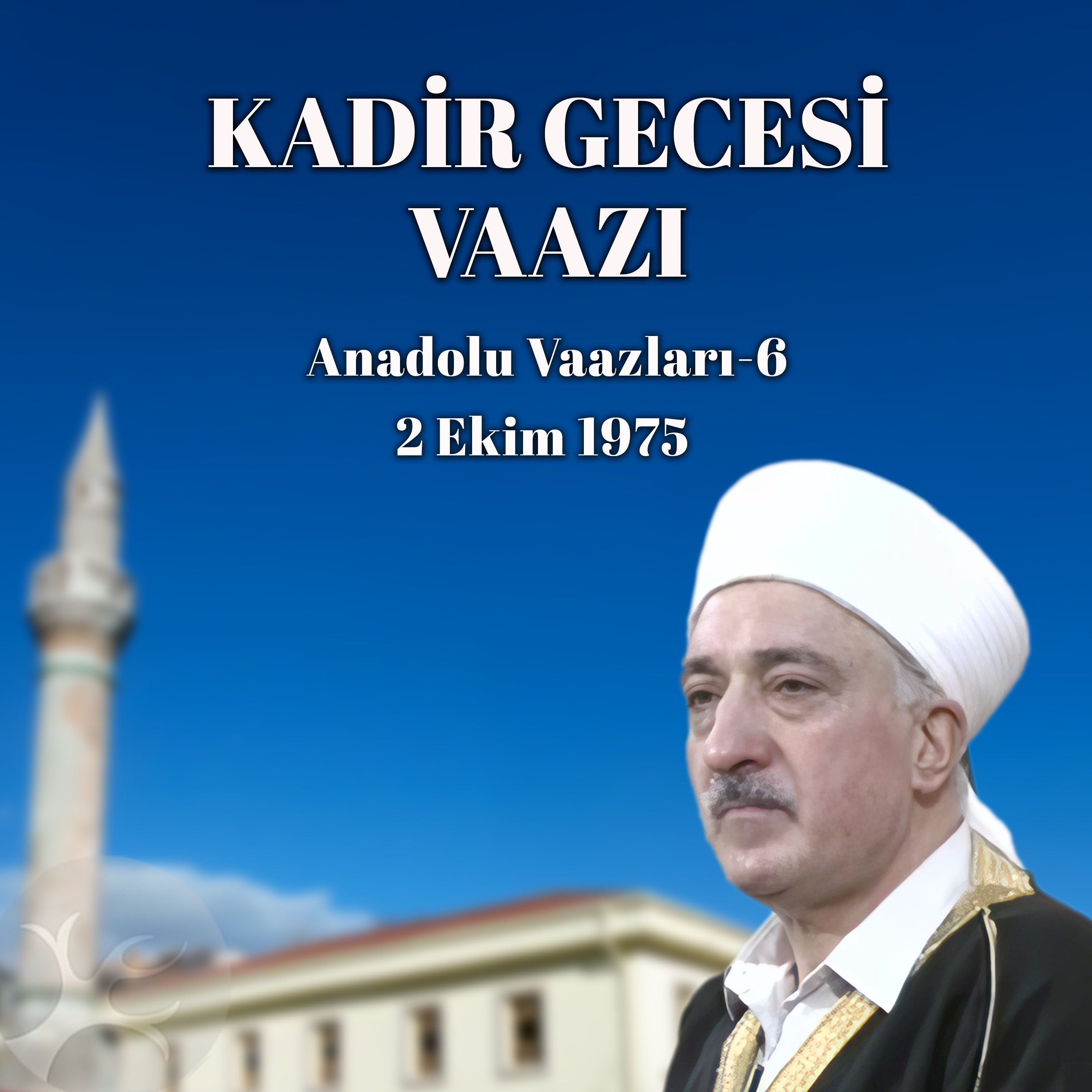 Kadir Gecesi Vaazı | Anadolu Vaazları 6 | M. Fethullah Gülen