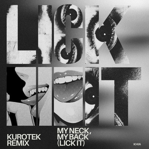Khia - My Neck, My Back (Lick It) (KUROTEK Techno Remix) **FREE DOWNLOAD, CLICK BUY FOR LINK**