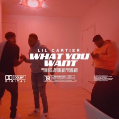 Lil Cartier - What You Want (Prod. Myles Jacob)