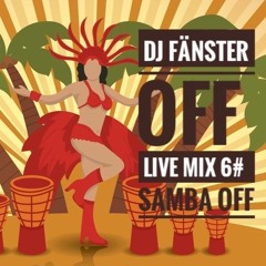 Fänster OfF Live Mix Samba Off 6#