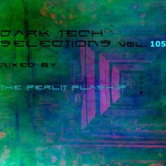 Dark Tech Selections 105 [Vinyl Mix Only]