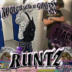 @NOBLEB3CK x @GRO3SS - “RUNTZ” [PROD. GFELDS]