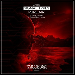Signal Types - Pure Air (Cyber Safari & Gamaral Remix) #PR001