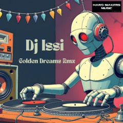 Dj Issi-Golden dreams Rmx(Hardmakers)