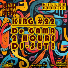 Killer Boogie #22 - DeGama (2 hour set)