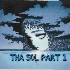 Tha Sol pt1