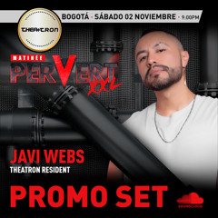 DJ Javi Webs - THEATRON & MATINEE Pervert XXL 02.11.2024