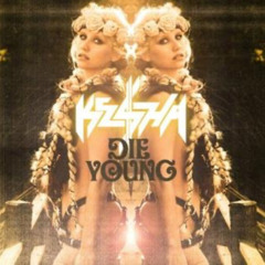 Kesha - Die Young - Dmitry Waves Remix