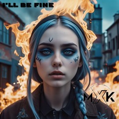 MXK - I'll Be Fine