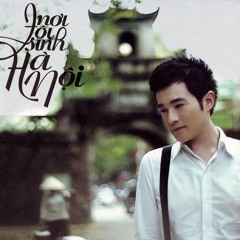 Mãi Vẫn Là Tuổi Thơ Tôi Hà Nội - Minh Quân