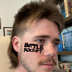 BOTTLEROCKET (B4DA$$)