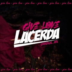 Lacerda - Give Love (original Mix)