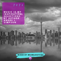 Andre Simpson's "Music is My Inspiration" Mix by DJ Majesty (2020)