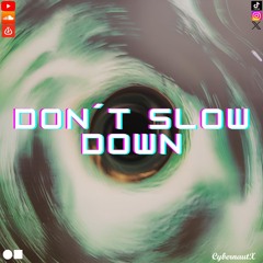 Don´t Slow Down