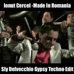 Ionut Cercel - Made In Romania (Sly Delvecchio Gypsy Techno Edit) *FREE DL CLICK MORE*