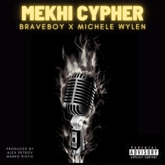 Braveboy, Michele Wylen - Mekhi Cypher