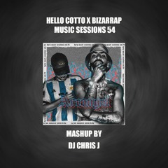 Hello Cotto X Bzrp Music Session 54 Dj Chris J Mashup