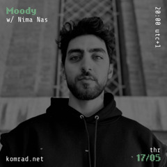Moody 006 w/ Nima Nas