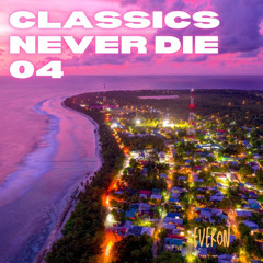 CLASSICS NEVER DIE | 04