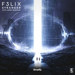 F3LIX - Stranger (feat. James Grierson)