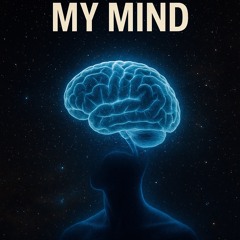MY MIND