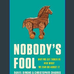 Read$$ 📕 Nobody's Fool: Why We Get Taken In and What We Can Do about It Full Pages