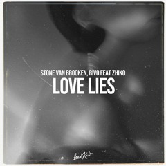 Stone Van Brooken, Rivo feat Zhiko - Love Lies