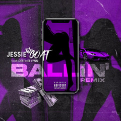 Ballin remix by JessieTheGoat ft Destinee Lynn