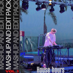 House Hours Edit & Mashup Pack  ( Vol.1 )