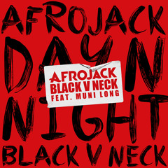 AFROJACK, Black V Neck - Day N Night (feat. Muni Long)