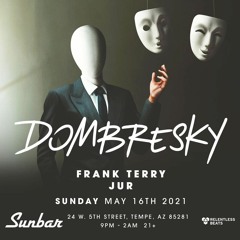 DJ Set - Frank Terry @ Dombresky at Sunbar Tempe 5/16/2021