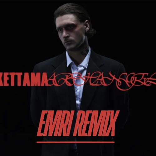 Man With a Second face - KETTAMA - EMRI REMIX