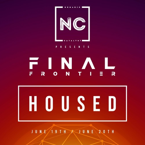 Nomadic Catalyst Presents: Final Frontier Live Stream Ft. Housed 6/20/20